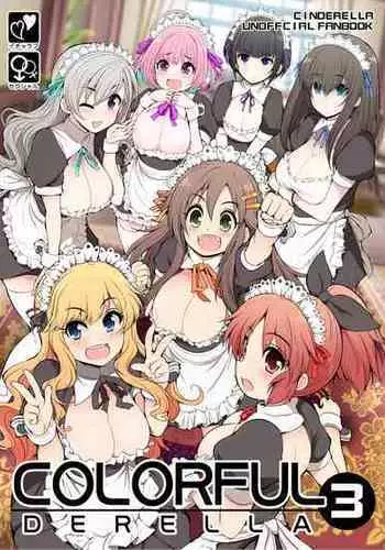 [S-FORCE (Serebi Ryousangata)] COLORFUL DERELLA 3 (THE IDOLM@STER CINDERELLA GIRLS) [Digital]